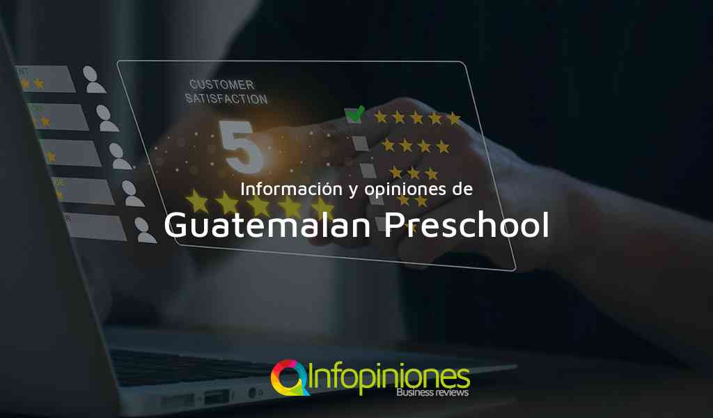 Información y opiniones sobre Guatemalan Preschool de Guatemala City Guatemala City